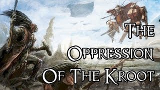 The Oppression Of The Kroot  40K Theories [upl. by Eskil]