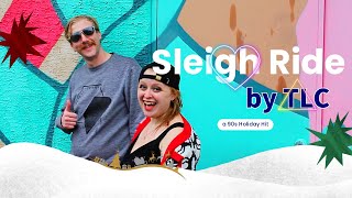 Sleigh Ride  TLC [upl. by Anelat45]