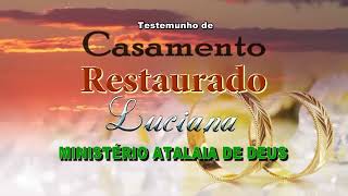 TESTEMUNHO DE CASAMENTO RESTAURADO  Luciana [upl. by Nothsa217]