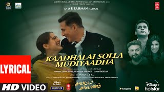 Kaadhalai Solla Mudiyatha Lyrical Video Song Galatta Kalyaanam A R Rahman  Sara Ali K Dhanush [upl. by Euqirat]