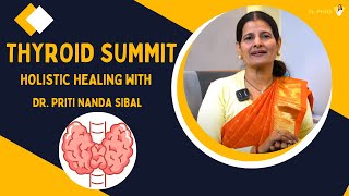 Thyroid Summit Holistic Healing with Dr Priti Nanda Sibal [upl. by Dahaf]