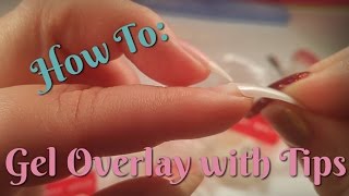 How To Gel Overlay with Tips  Requested [upl. by Mcneely33]