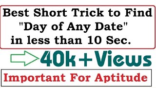 Best Short Trick to Find Day of Any Date in less than 10 Seconds [upl. by Misha]