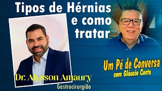 TIPOS DE HÉRNIAS E COMO TRATAR DR ALYSSON AMAURY GASTROCIRURGIÃO [upl. by Lustick]