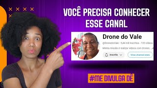 📢ME DIVULGA DÊ Você precisa conhecer o canal  DronedoVale 01 [upl. by Innig]