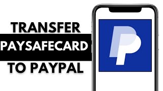 How to Transfer Paysafecard Balance to PayPal  StepbyStep Guide [upl. by Chang520]