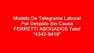 Modelo De Telegrama Laboral Por Despido Sin Causa FERRETTI ABOGADOS Telef 43429418 [upl. by Zia9]