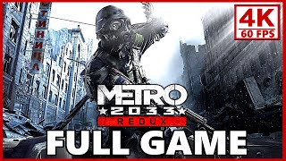 Metro 2033 Redux 4K Ultra  Full Game Walkthrough 4K 60FPS PC [upl. by Starks]