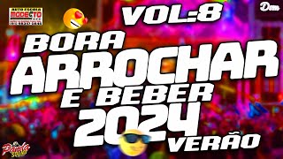 ARROCHA 2024  BORA ARROCHAR E BEBER🍻 V8  JUNHO JULHOAGOSTO  O PANDA SOUND [upl. by Acirem]