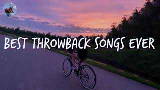 Best throwback songs ever  A nostalgia playlist [upl. by Brest]