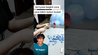 Fantastis bikin balon buket shortvideo shorts [upl. by Aiyekal539]