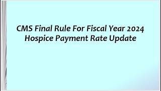 CMS Final Rule For Fiscal Year 2024 Hospice Payment Rate Update [upl. by Lidia]