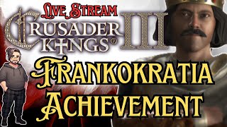 Crusader Kings III  Frankokratia Achievement Playthrough Live Stream  The Boarder Gore [upl. by Lebasiram]