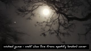 wicked game  wolf alice live from spotify london cover [upl. by Aiouqahs]