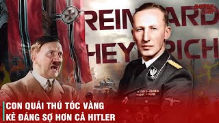 REINHARD HEYDRICH GÃ “ĐỒ TỂ CỦA PRAGUE” KẺ ĐỘC ÁC VÀ ĐÁNG SỢ KHIẾN HITLER CŨNG PHẢI DÈ CHỪNG [upl. by Dressel]