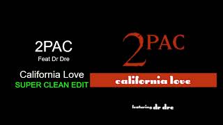 California Love by 2PAC feat Dr Dre Super Clean Edit [upl. by Airoled]