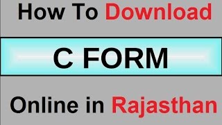 How to get C Form online in Rajasthan  Complete Guide [upl. by Rhyne678]