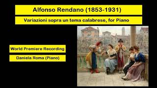 Alfonso Rendano 18531931  Variazioni sopra un tema calabrese for Piano [upl. by Hernardo]