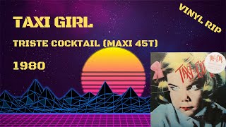 Taxi Girl  Triste Cocktail 1980 Maxi 45T [upl. by Aekan]