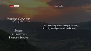 Liturgia Godzin  Jutrznia  Święto św Benedykta Patrona Europy [upl. by Foy]