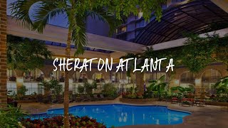 Sheraton Atlanta Review  Atlanta  United States of America [upl. by Bonucci]