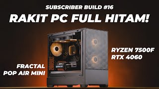 Rakit PC Ganteng Minimalis Full Black 2023  Ryzen 5 7500F RTX 4060 Fractal Pop Mini Air [upl. by Bak589]