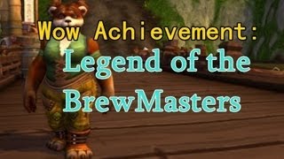 Legend of the BrewFathers  Mists of pandaria Achievement Guide [upl. by Edyth943]