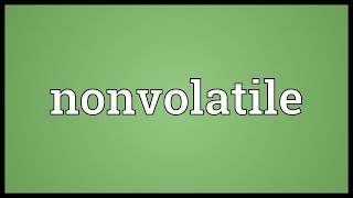 Nonvolatile Meaning [upl. by Auqinal]