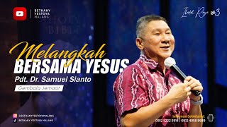 Melangkah Bersama Yesus  Pdt Dr Samuel Sianto [upl. by Ruder]