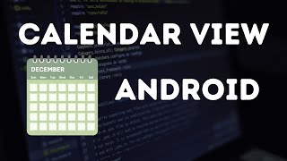 How to implement CalendarView Android [upl. by Ermina46]