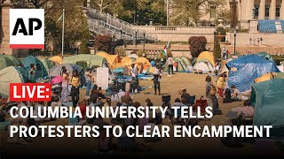 LIVE Columbia University tells proPalestinian protesters to clear encampment [upl. by Rockefeller114]