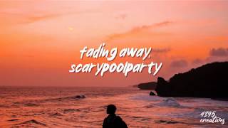 Alejandro Aranda  Scarypoolparty  Fading Away Lyrics [upl. by Joed]