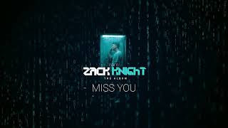 Zack Knight  Miss You Official Audio [upl. by Pradeep925]