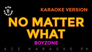 NO MATTER WHAT Karaoke  Boyzone [upl. by Cotter]