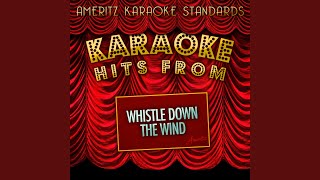 Whistle Down the Wind Karaoke Version [upl. by Matthew]