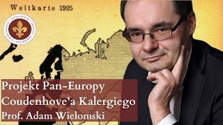 Richard CoudenhoveKalergi i idea paneuropejska w okresie międzywojennym  prof Adam Wielomski [upl. by Assilat]