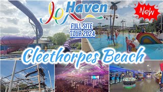 NEW 2024  Quick look at Haven Cleethorpes Beach 2024  Summer Holidays  FULL site tour  ALL areas [upl. by Neetsyrk]