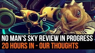 No Mans Sky Review in Progress  20 hours in our thoughts [upl. by Jahdal593]