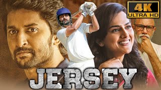 Jersey 4K  South Superhit Sports Drama Film  Nani Shraddha Srinath Sathyaraj Sanusha [upl. by Jew]