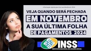 A Folha de pagamentos do INSS para o fim de Novembro e inicio de dezembro de 2024 já fechou  Veja [upl. by Nolita154]