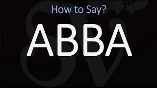 How to Pronounce ABBA CORRECTLY [upl. by Konstance73]