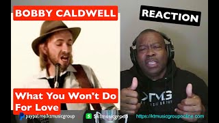 Bobby Caldwell  What You Wont Do For Love REACTION [upl. by Billen]