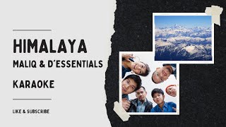 KARAOKE  HIMALAYA MALIQ amp DESSENTIALS [upl. by Ayomat]