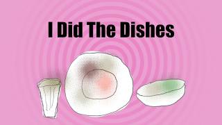 I Did The Dishes  Parry Gripp [upl. by Knipe573]