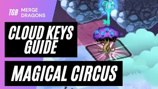 Merge Dragons Magical Circus Cloud Keys Guide ☆☆☆ [upl. by Bourque]