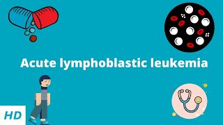 Acute Lymphoblastic Leukemia Causes Signs and Symptoms Diagnosis and Treatment [upl. by Esidnac]