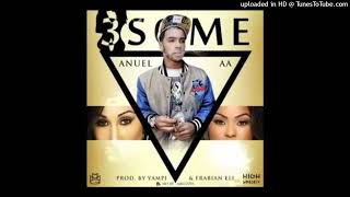 Anuel AA  3 Some Prod By Yampi amp Frabian Eli [upl. by Daus]