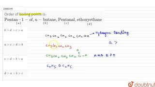 Order of boiling points is undersetaquotPentanquot1ol undersetbnquotbutanequotunderset [upl. by Hollis]