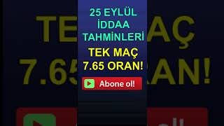 TEK MAÇ 765 ORAN 25 Eylül iddaa tahminleri idda iddaa iddaatahminleri [upl. by Arrakat]