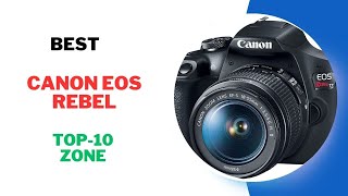 Best Canon EOS Rebel Products 2024  Best Products Review 2024 [upl. by Aldred]